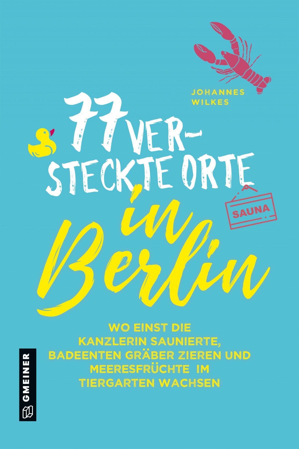 77 versteckte Orte in Berlin Leisure, Home & Garden