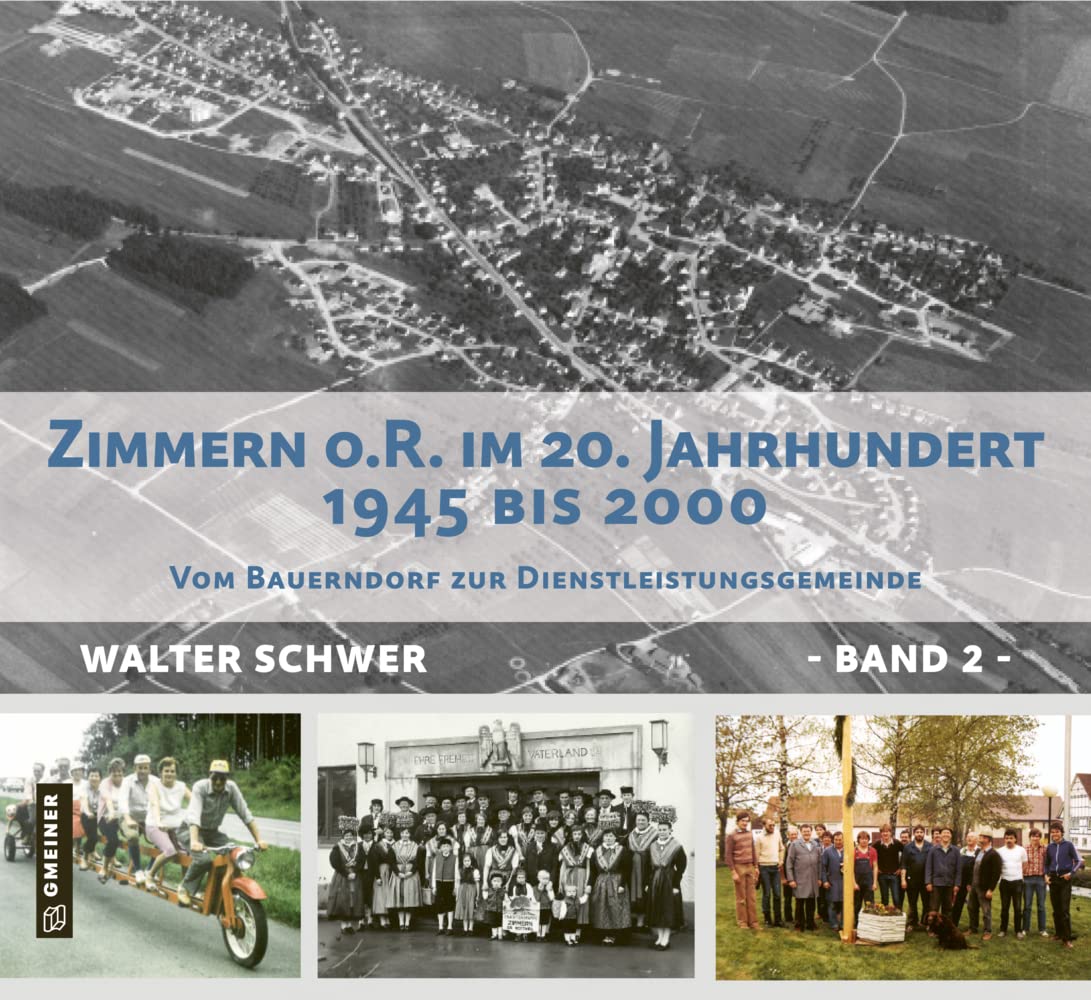 Zimmerner Chronik des 20. Jh - Band 2: Zimmern o. R. in der Zeit von 1945 bis 2000 (Chroniken im GMEINER-Verlag) Contemporary literature