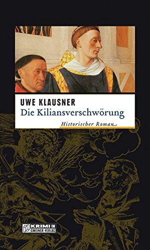 Die Kiliansverschwörung: Historischer Kriminalroman Books