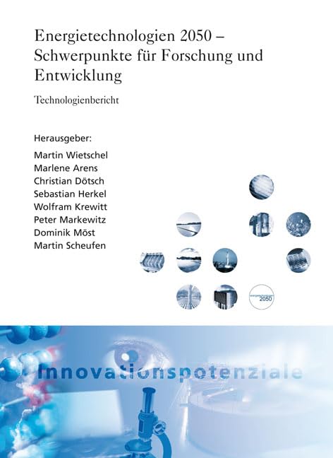 Energietechnologien 2050 - Schwerpunkte für Forschung und Entwicklung.: Technologienbericht. (ISI-Schriftenreihe Innovationspotenziale) Law