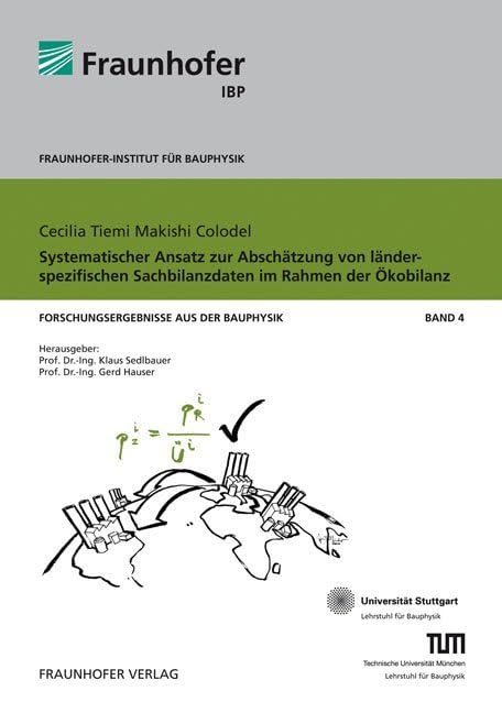 Systematischer Ansatz zur Abschätzung von länderspezifischen Sachbilanzdaten im Rahmen der Ökobilanz.: Dissertationsschrift (Forschungsergebnisse aus der Bauphysik) Business & Technology