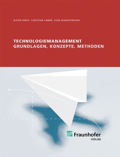 Technologiemanagement.: Grundlage, Konzepte, Methoden.: Grundlage, Konzepte, Methoden.. Hrsg.: Fraunhofer IAO, Stuttgart Law