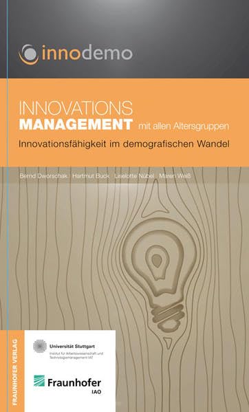 Innovationsmanagement mit allen Altersgruppen.: Innovationsfähigkeit im demografischen Wandel. Law