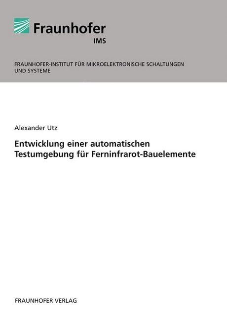 Entwicklung einer automatischen Testumgebung für Ferninfrarot-Bauelemente Media & Communication