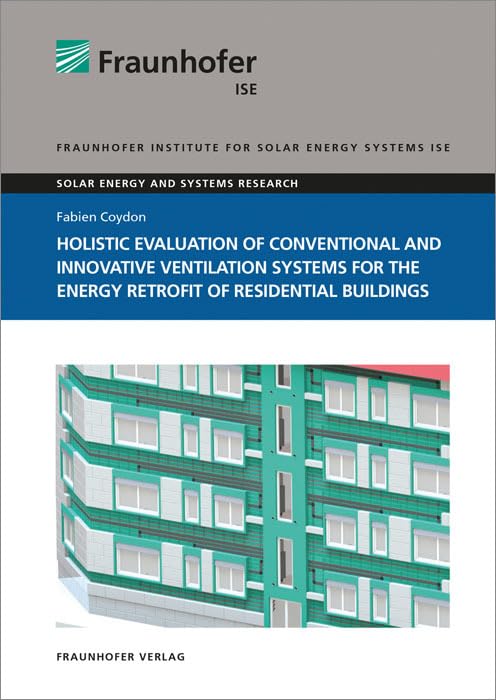 Holistic evaluation of conventional and innovative ventilation systems for the energy retrofit of residential buildings Business & Technology