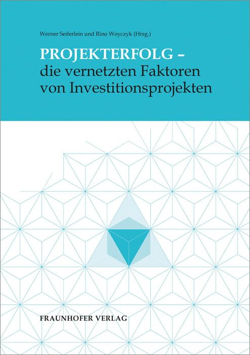 Projekterfolg - die vernetzten Faktoren von Investitionsprojekten: Warum baut der Auftragnehmer nicht das was der Auftraggeber bestellt? Law