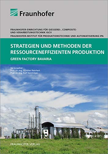 Strategien und Methoden der ressourceneffizienten Produktion. Business & Technology