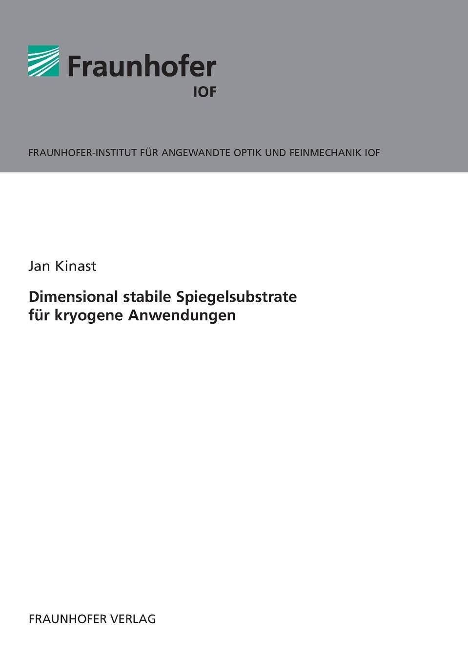 Dimensional stabile Spiegelsubstrate für kryogene Anwendungen.: Dissertationsschrift Natural Sciences