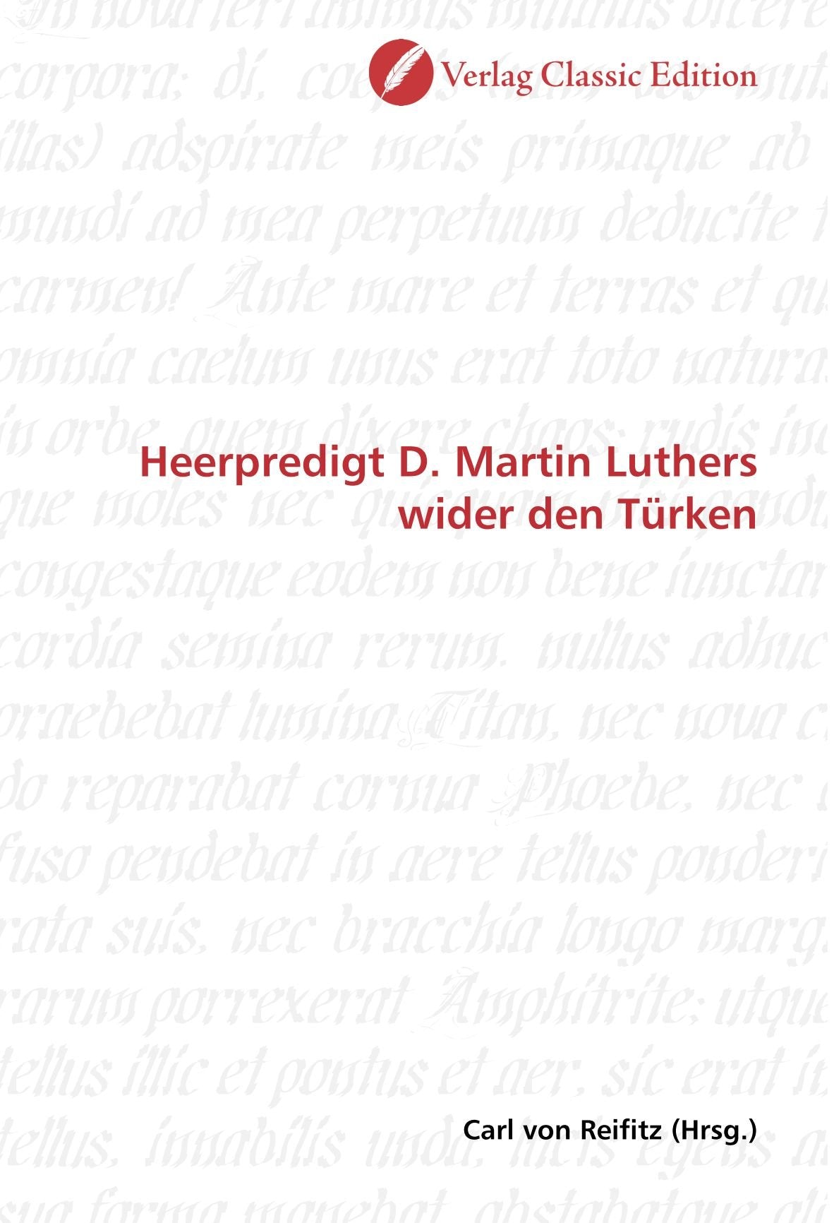 Heerpredigt D. Martin Luthers wider den Türken Politics & History