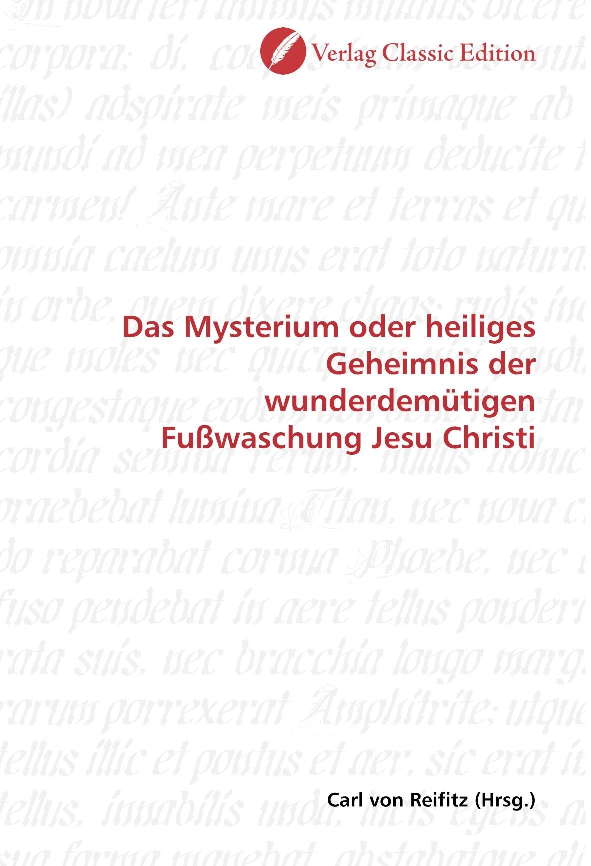 Das Mysterium oder heiliges Geheimnis der wunderdemütigen Fußwaschung Jesu Christi Politics & History