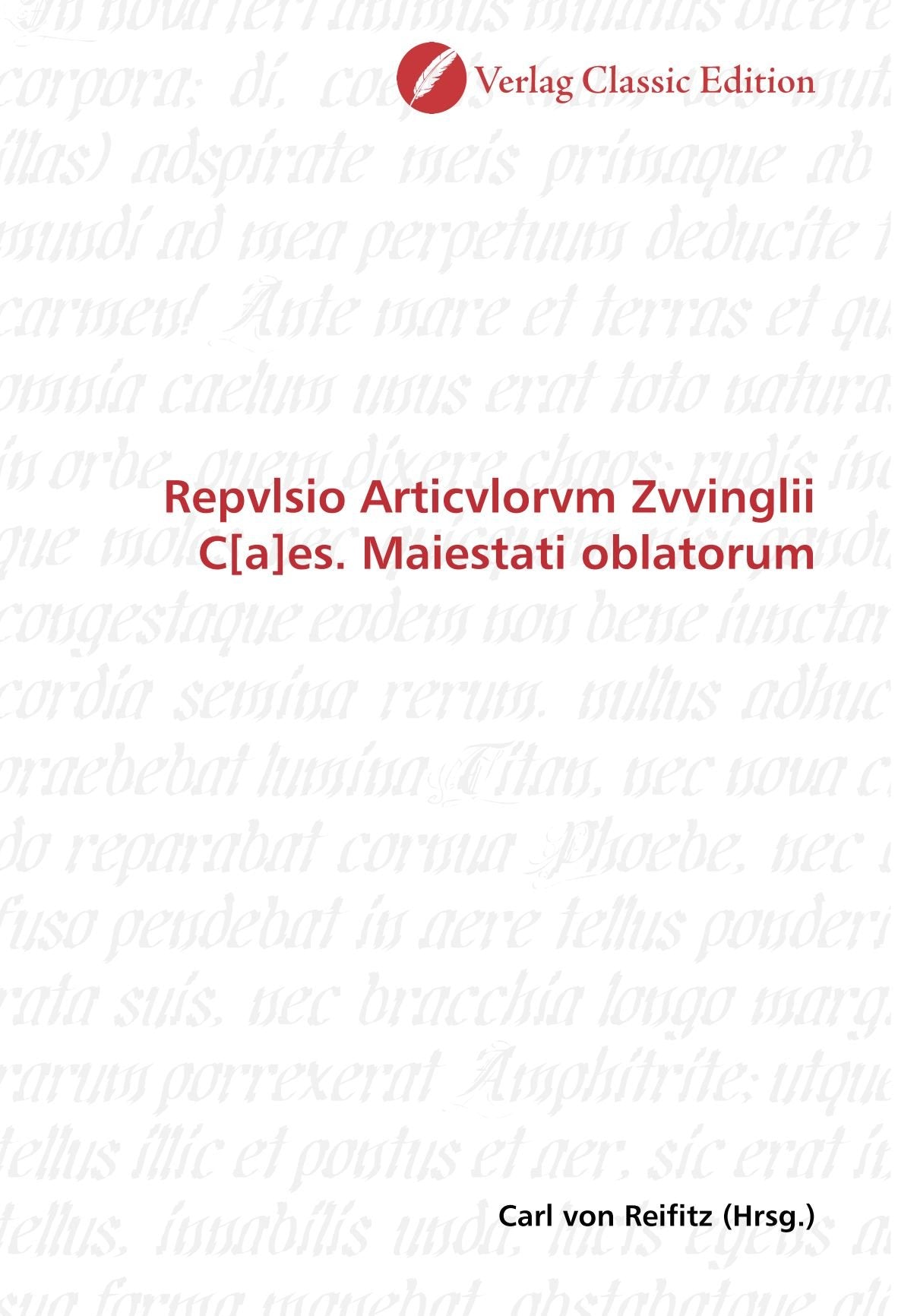 Repvlsio Articvlorvm Zvvinglii Ces. Maiestati oblatorum Politics & History