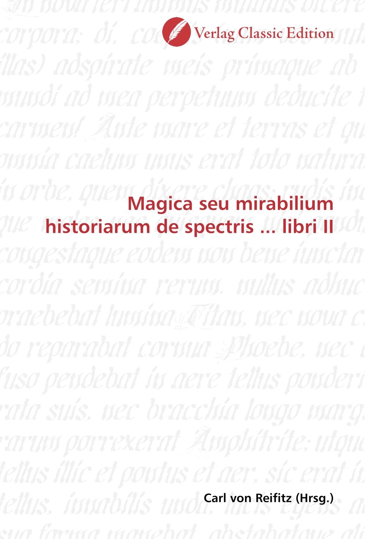 Magica seu mirabilium historiarum de spectris ... libri II Politics & History