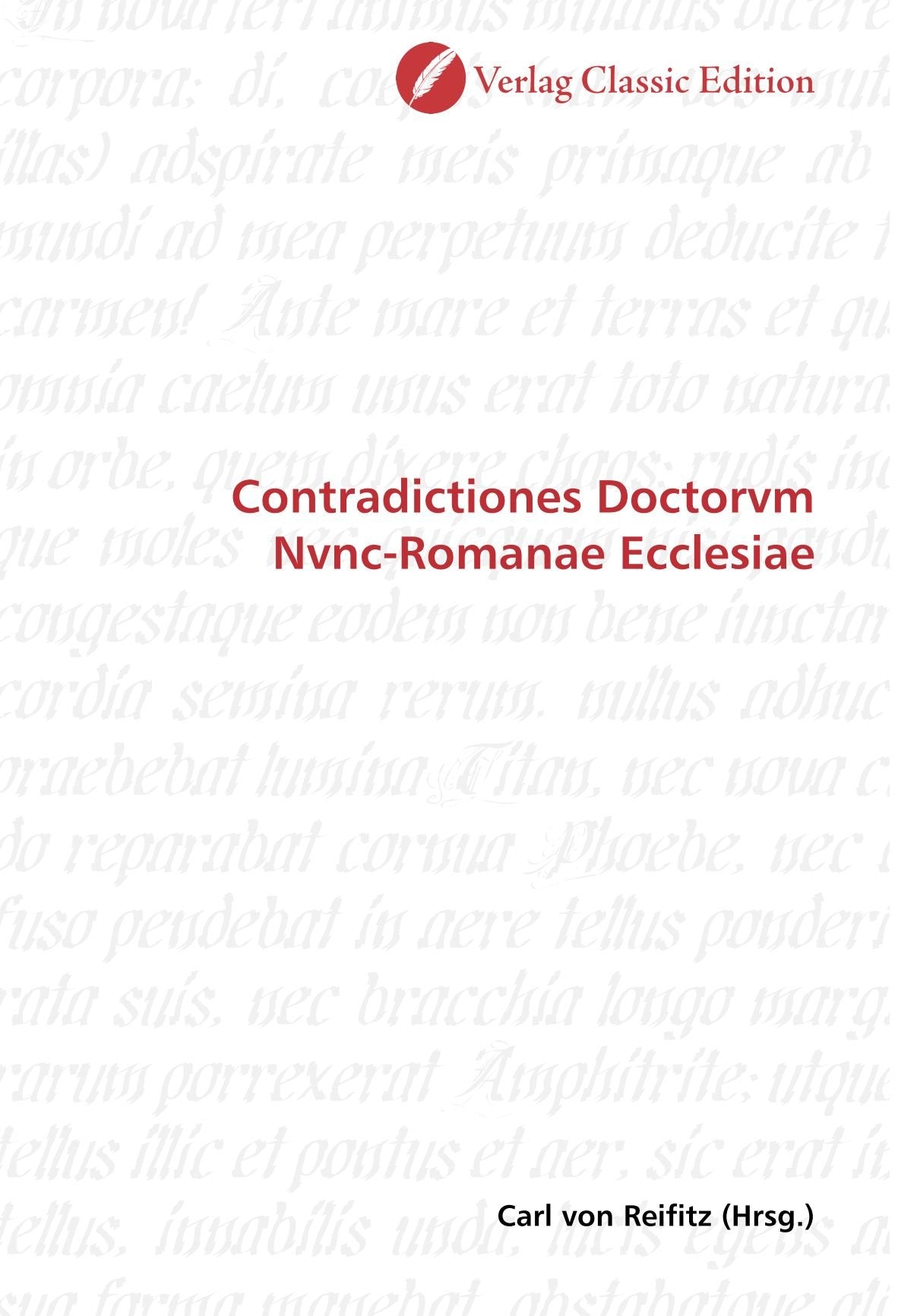 Contradictiones Doctorvm Nvnc-Romanae Ecclesiae Politics & History