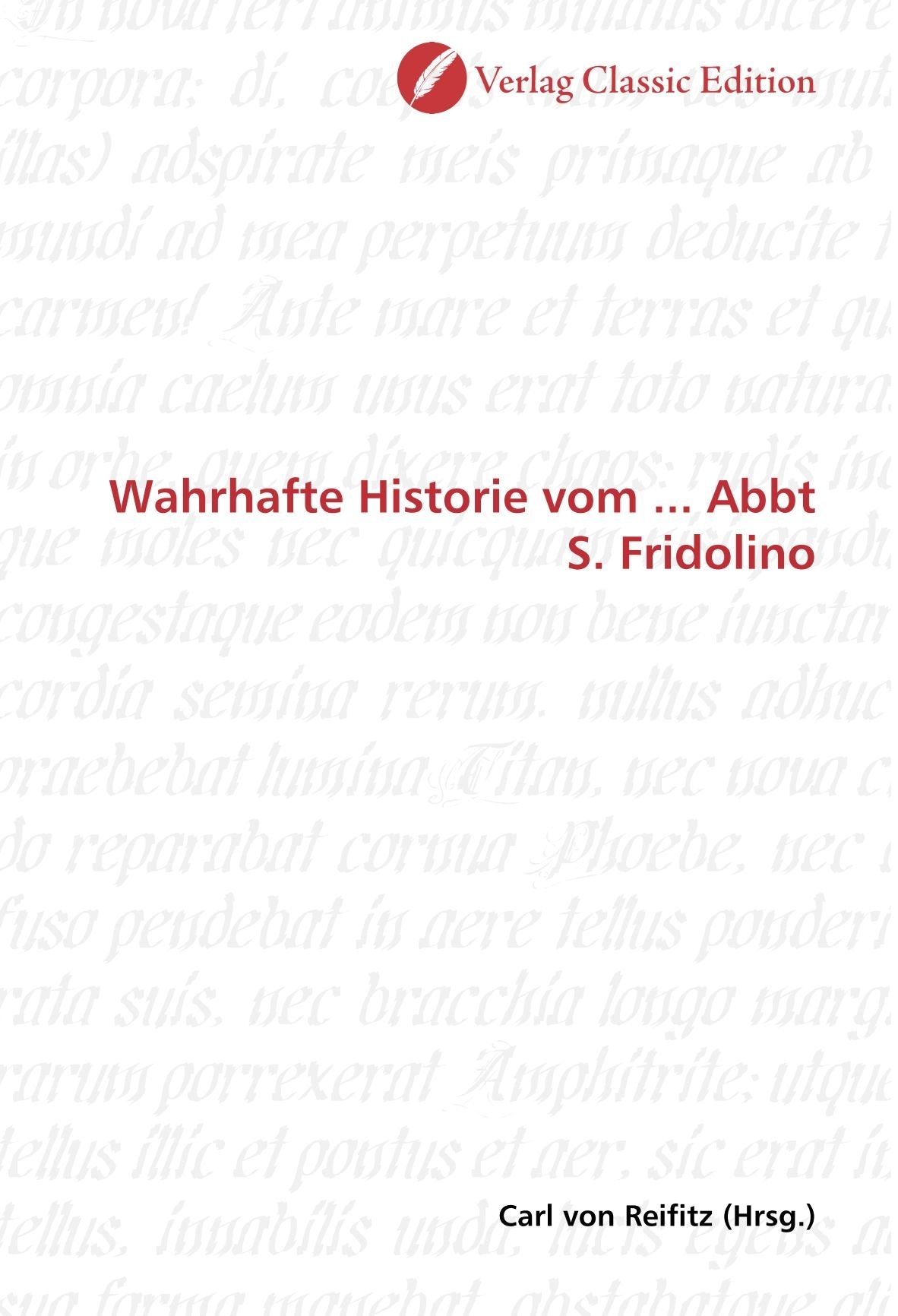 Wahrhafte Historie vom ... Abbt S. Fridolino Politics & History