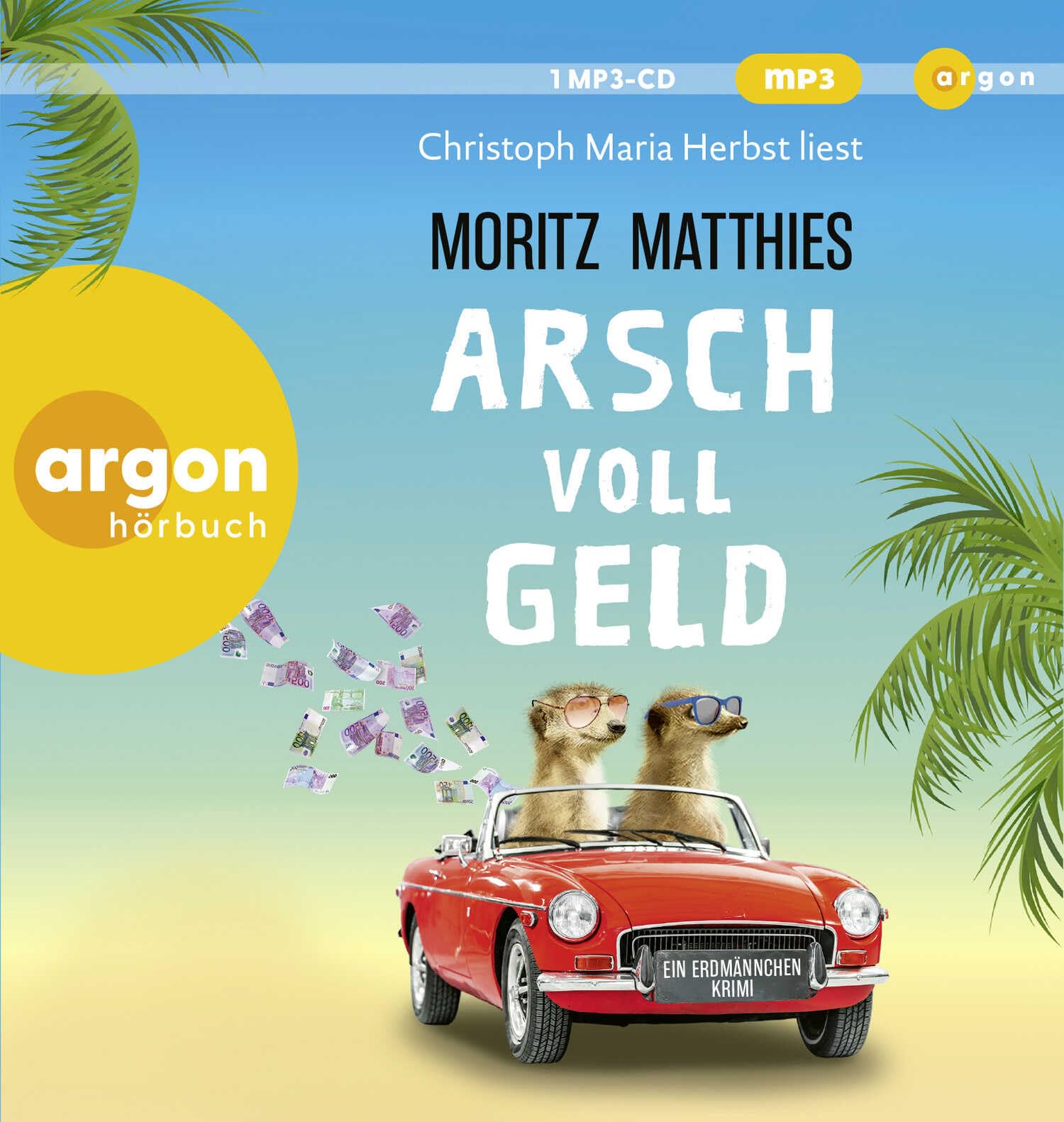 Arsch voll Geld: Ein Erdmännchen-Krimi (Die Erdmännchen-Krimis: Urkomische Abenteuer – gelesen von Christoph Maria Herbst!, Band 9) Contemporary literature