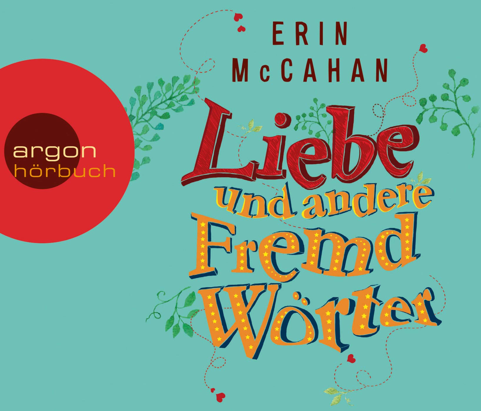 Liebe und andere Fremdwörter: Autorisierte Lesefassung. Gekürzte Ausgabe, Lesung Contemporary literature