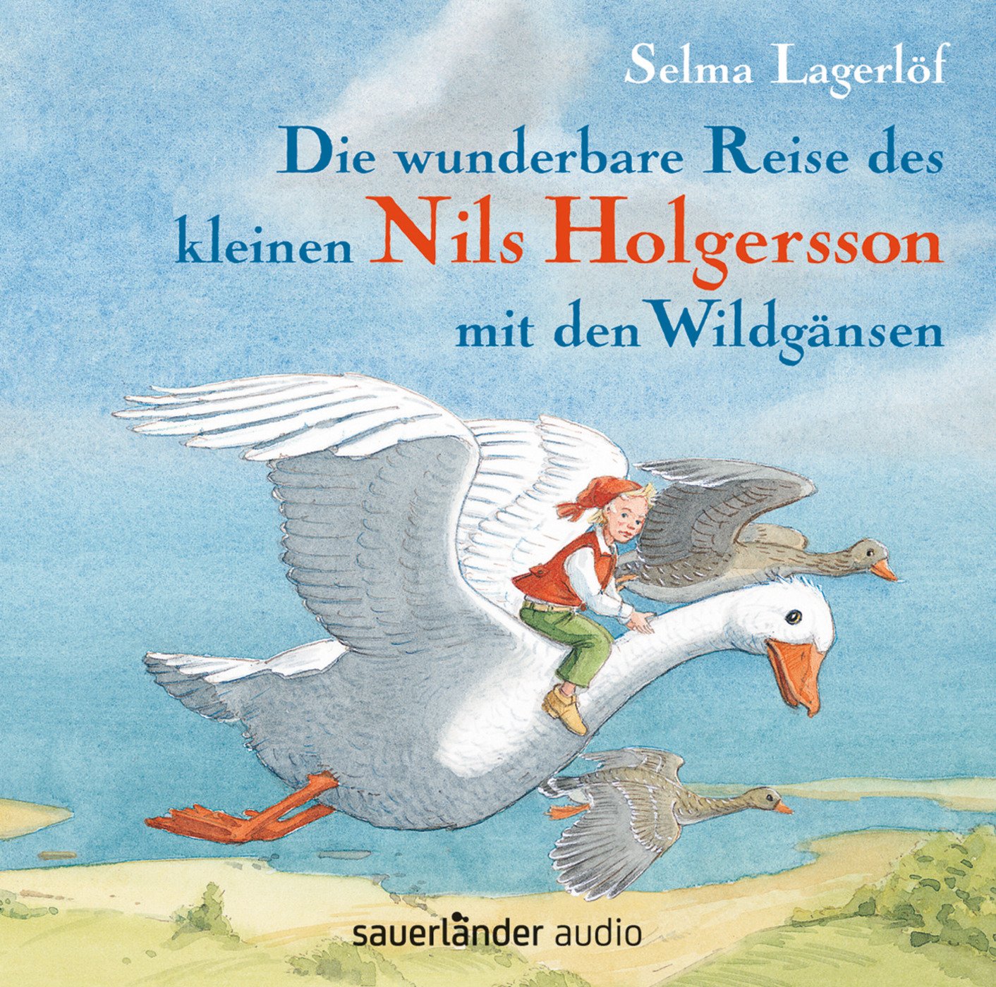 Die wunderbare Reise des kleinen Nils Holgersson mit den Wildgänsen: Ungekürzte Ausgabe, Lesung Novels & Short Stories