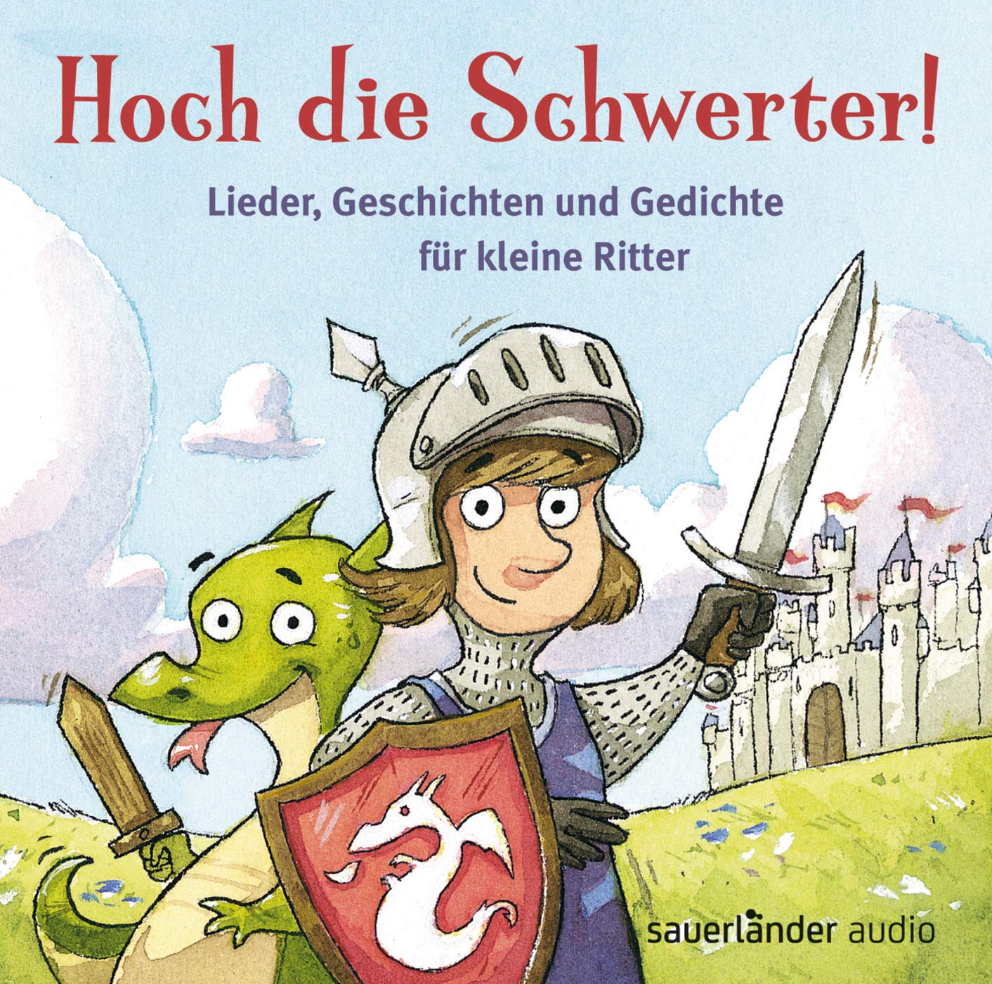 Hoch die Schwerter!: Lieder, Geschichten und Gedichte für kleine Ritter Non-fiction