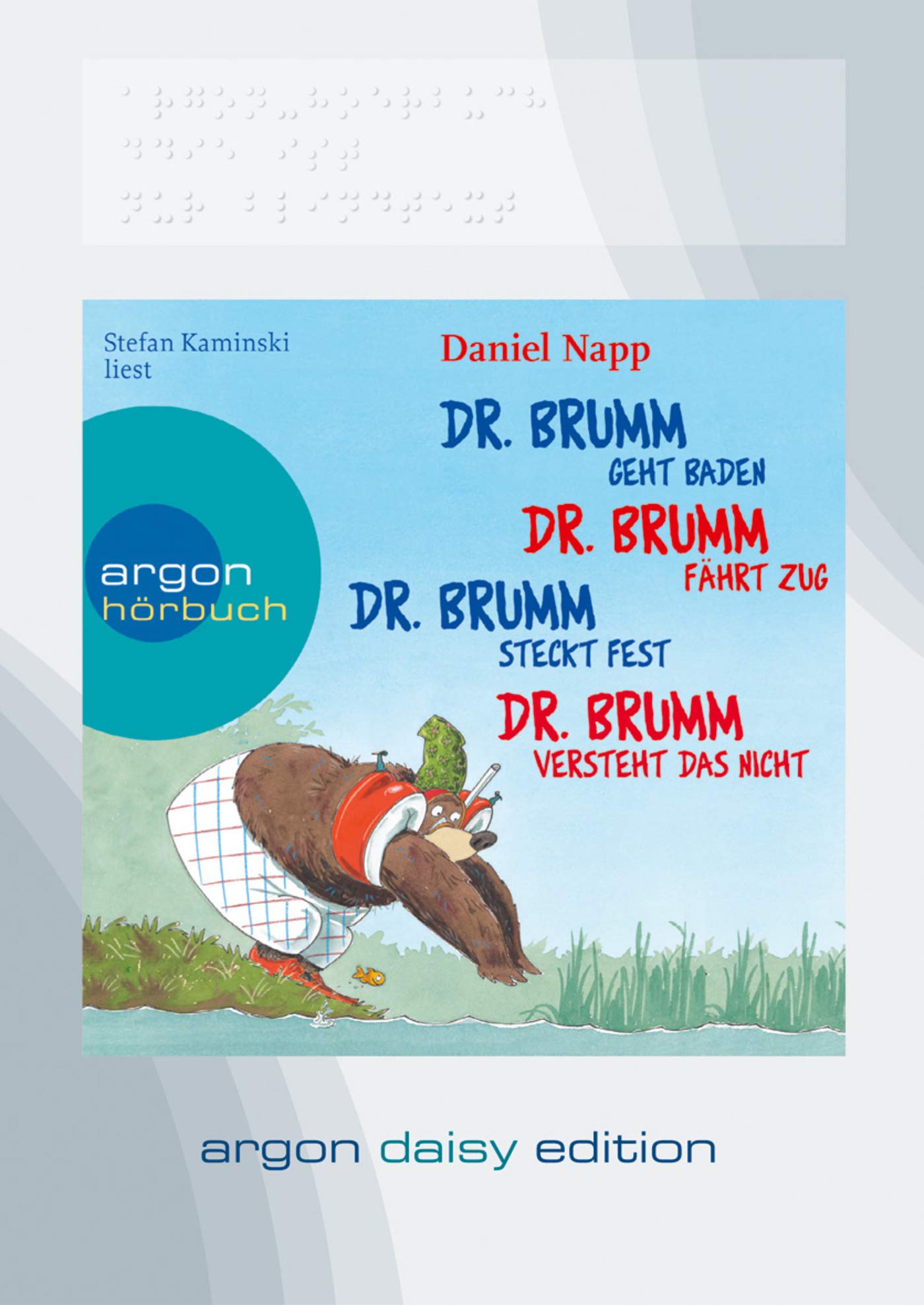 Dr. Brumm versteht das nicht / Dr. Brumm steckt fest / Dr. Brumm fährt Zug / Dr. Brumm geht baden (DAISY Edition): Hörbuch (nicht nur) für ... genutzt werden. Mit Titel in Braille-Schrift Parents & Children