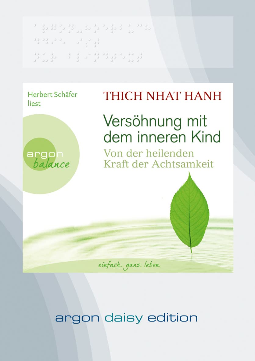 Versöhnung mit dem inneren Kind (DAISY Edition): Von der heilenden Kraft der Achtsamkeit. Der Klassiker zur Achtsamkeit des bekannten buddhistischen Lehrers Business, Finance & Career