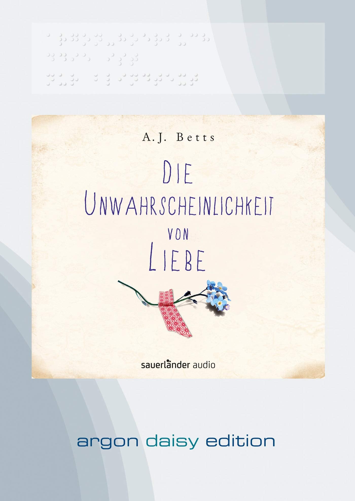 Die Unwahrscheinlichkeit von Liebe (DAISY Edition) Contemporary literature