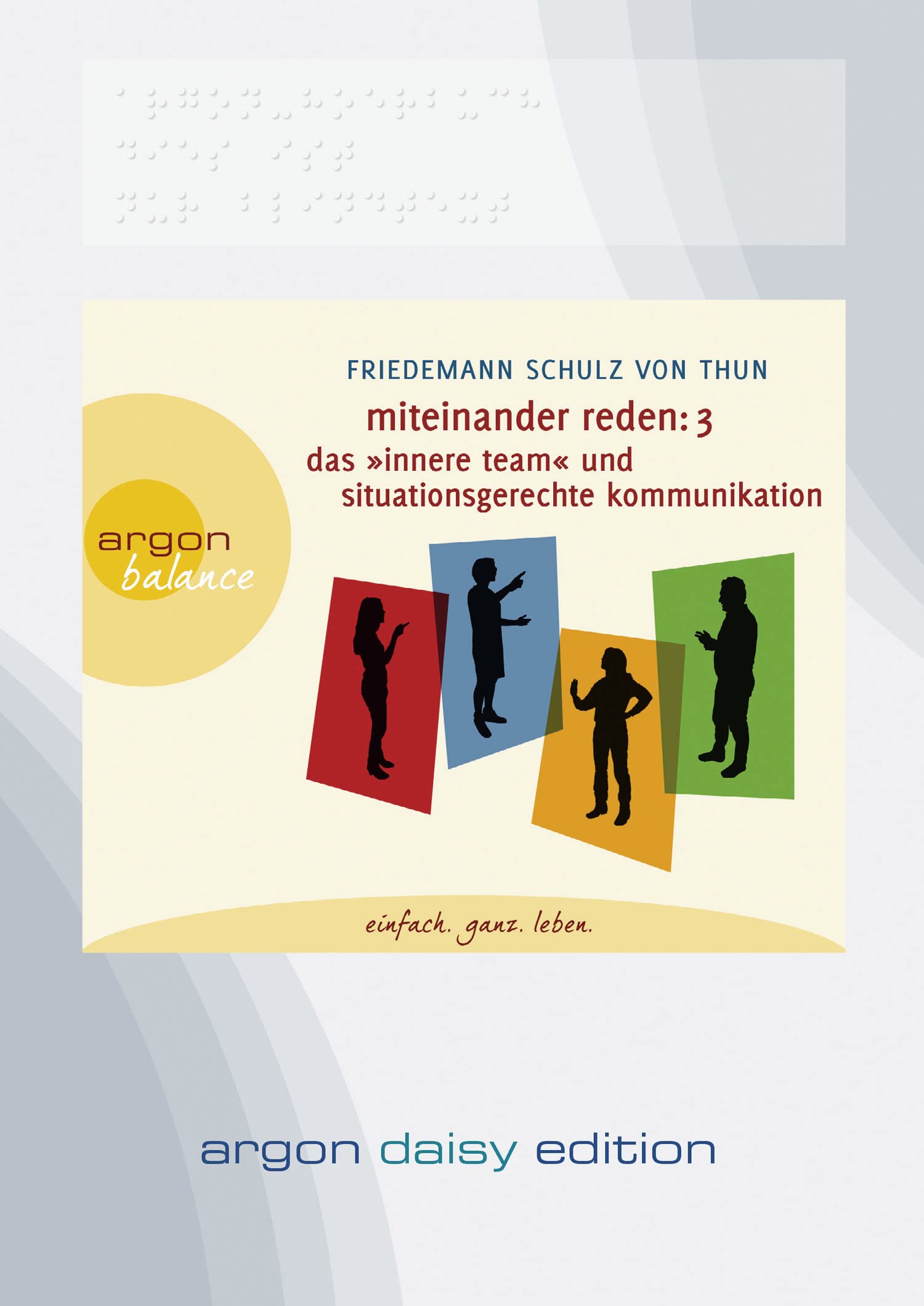Miteinander reden Teil 3: Das »Innere Team« und situationsgerechte Kommunikation (DAISY Edition): Kommunikation, Person, Situation Business, Finance & Career