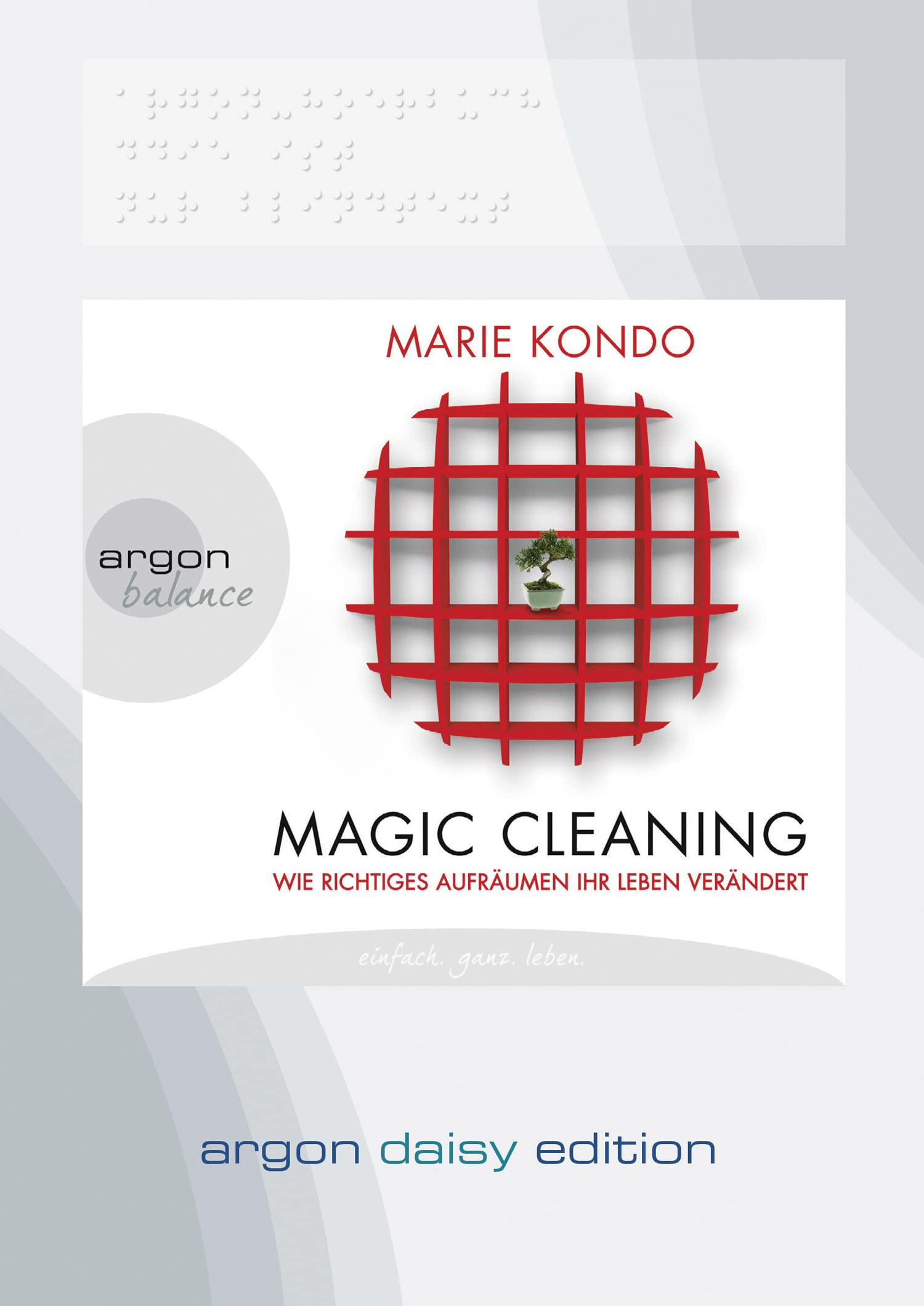 Magic Cleaning (DAISY Edition): Wie richtiges Aufräumen Ihr Leben verändert Lifestyle