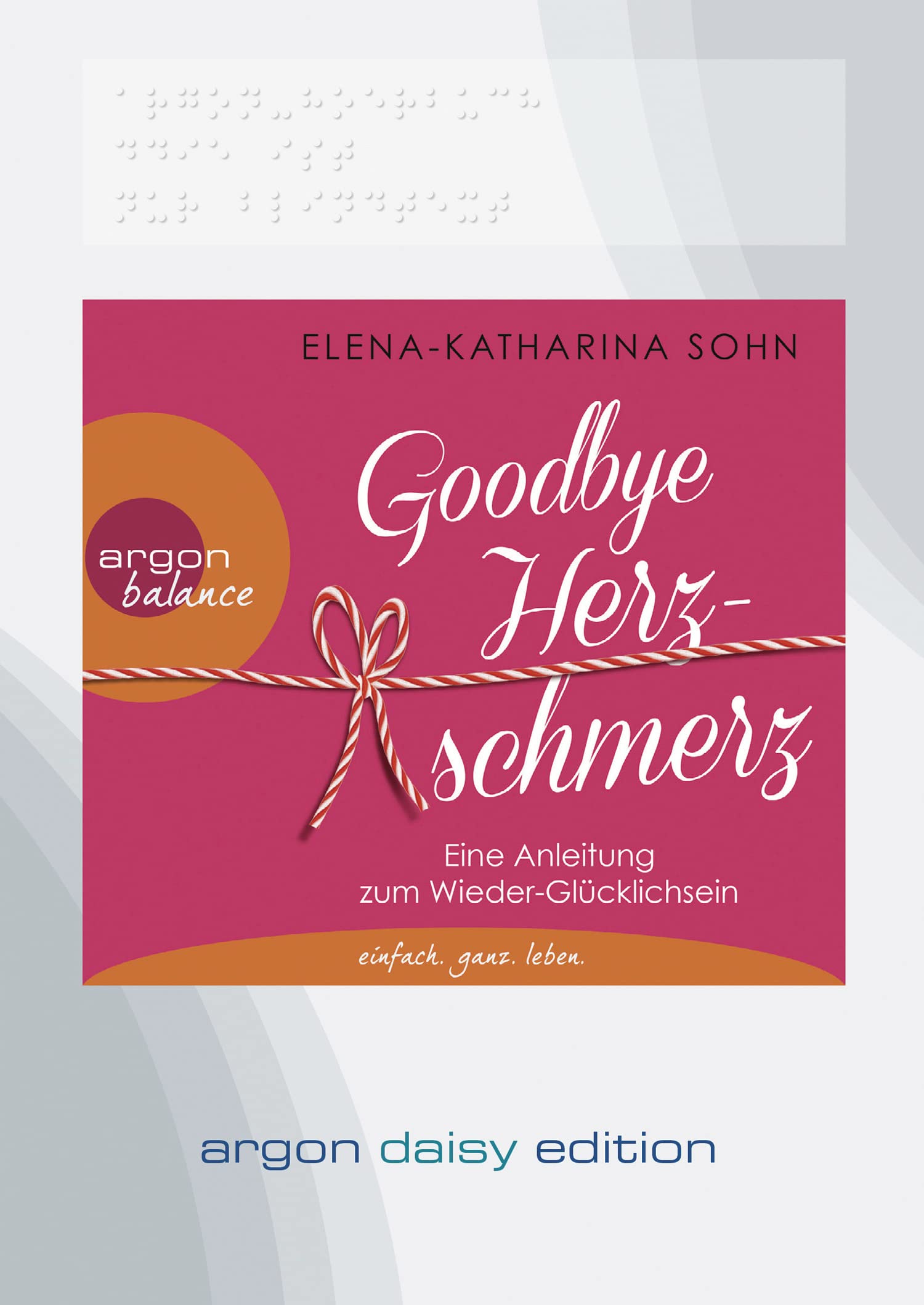 Goodbye Herzschmerz (DAISY Edition) Partnership & Love
