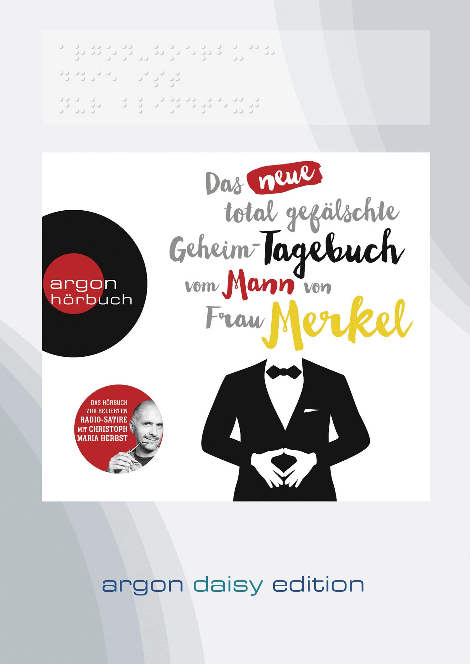 Das neue total gefälschte Geheim-Tagebuch vom Mann von Frau Merkel (DAISY Edition) Humour & Satire