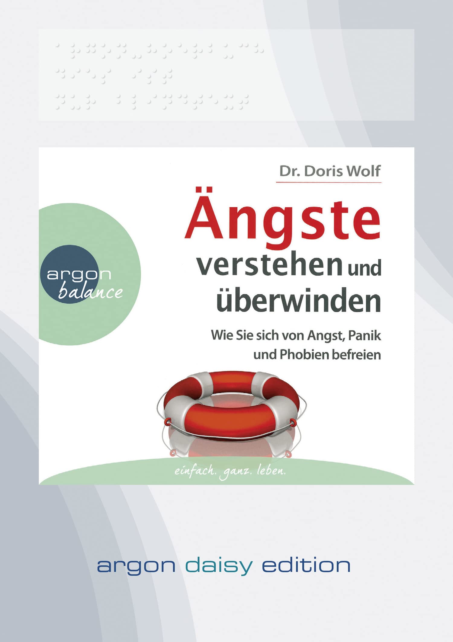 Ängste verstehen und überwinden (DAISY Edition): Wie Sie sich von Angst, Panik und Phobien befreien Business, Finance & Career