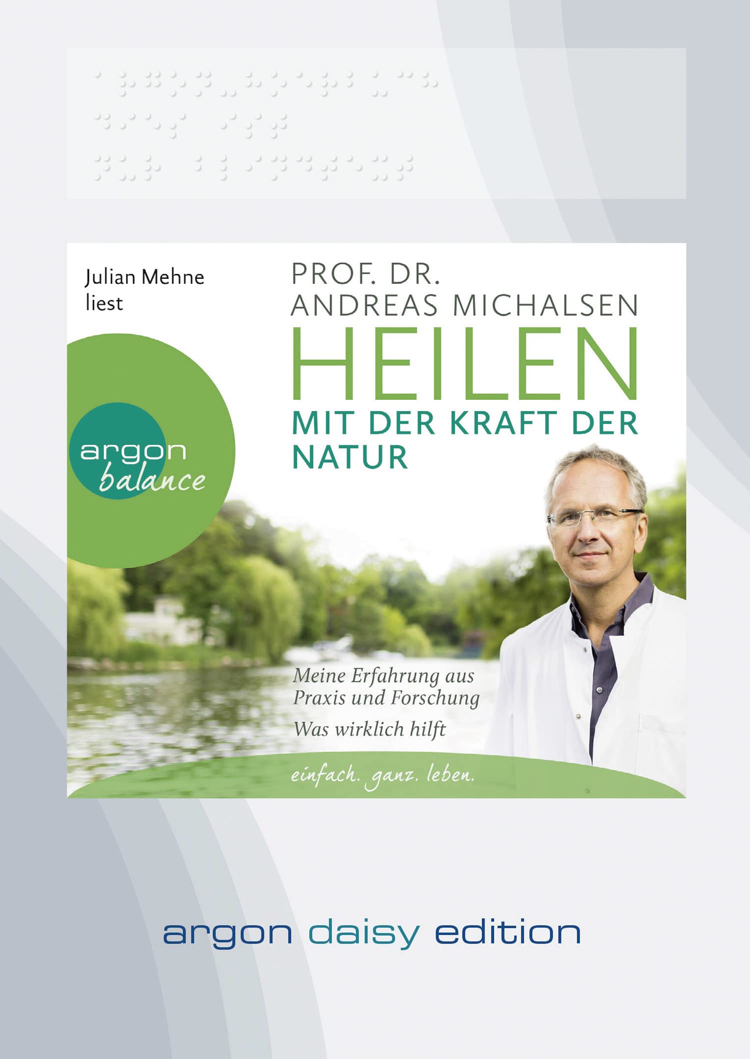 Heilen mit der Kraft der Natur (DAISY Edition): Meine Erfahrung aus Praxis und Forschung – Was wirklich hilft Health, Nutrition & Fitness