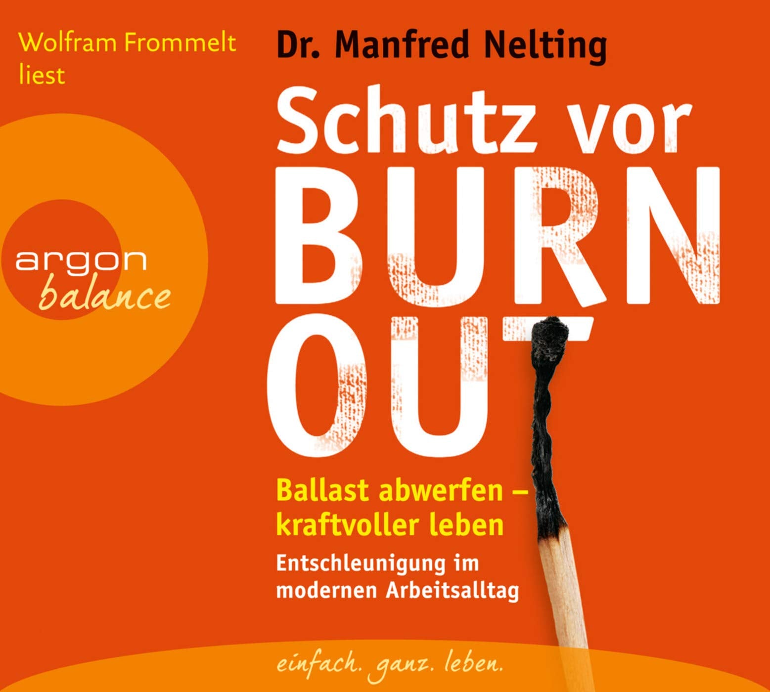 Schutz vor Burn-out: Ballast abwerfen – kraftvoller leben. Entschleunigung im modernen Arbeitsalltag Business, Finance & Career Books