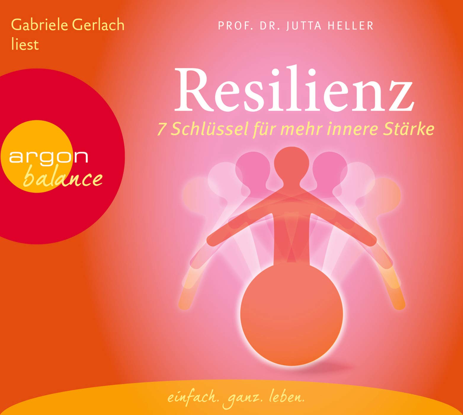 Resilienz: 7 Schlüssel für mehr innere Stärke Business, Finance & Career