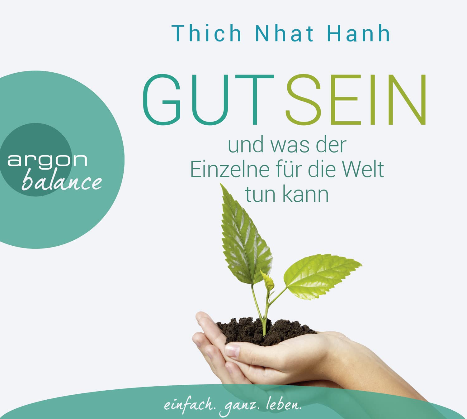 Gut sein und was der Einzelne für die Welt tun kann: . Business, Finance & Career