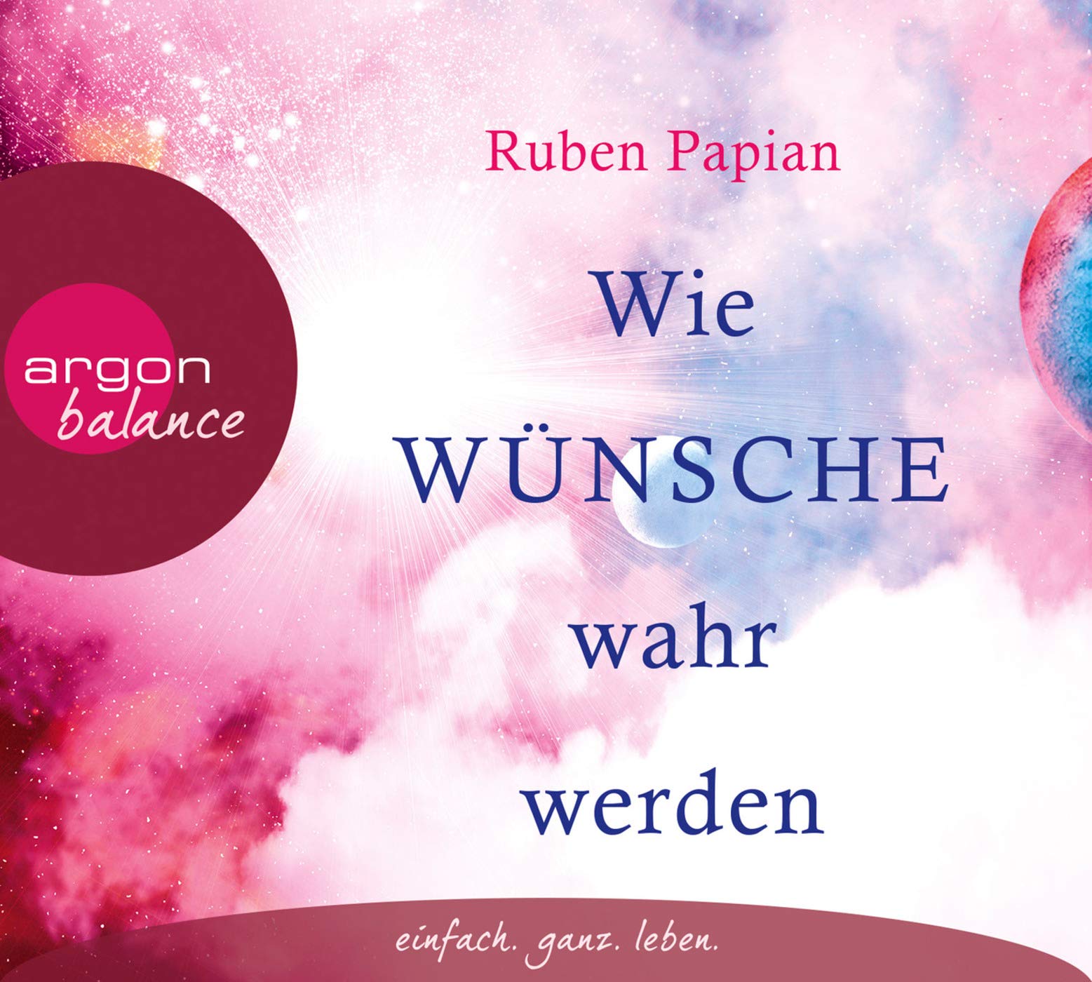Wie Wünsche wahr werden: Ungekürzte Lesung Lifestyle