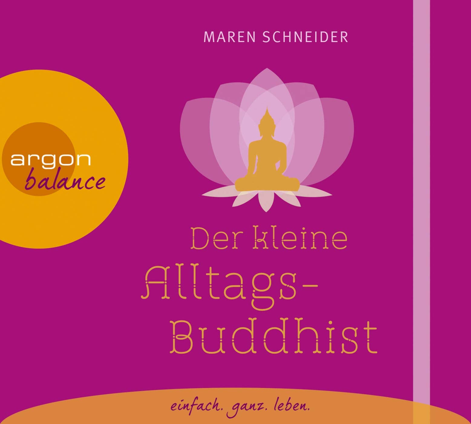 Der kleine Alltagsbuddhist: Gekürzte Lesung Lifestyle
