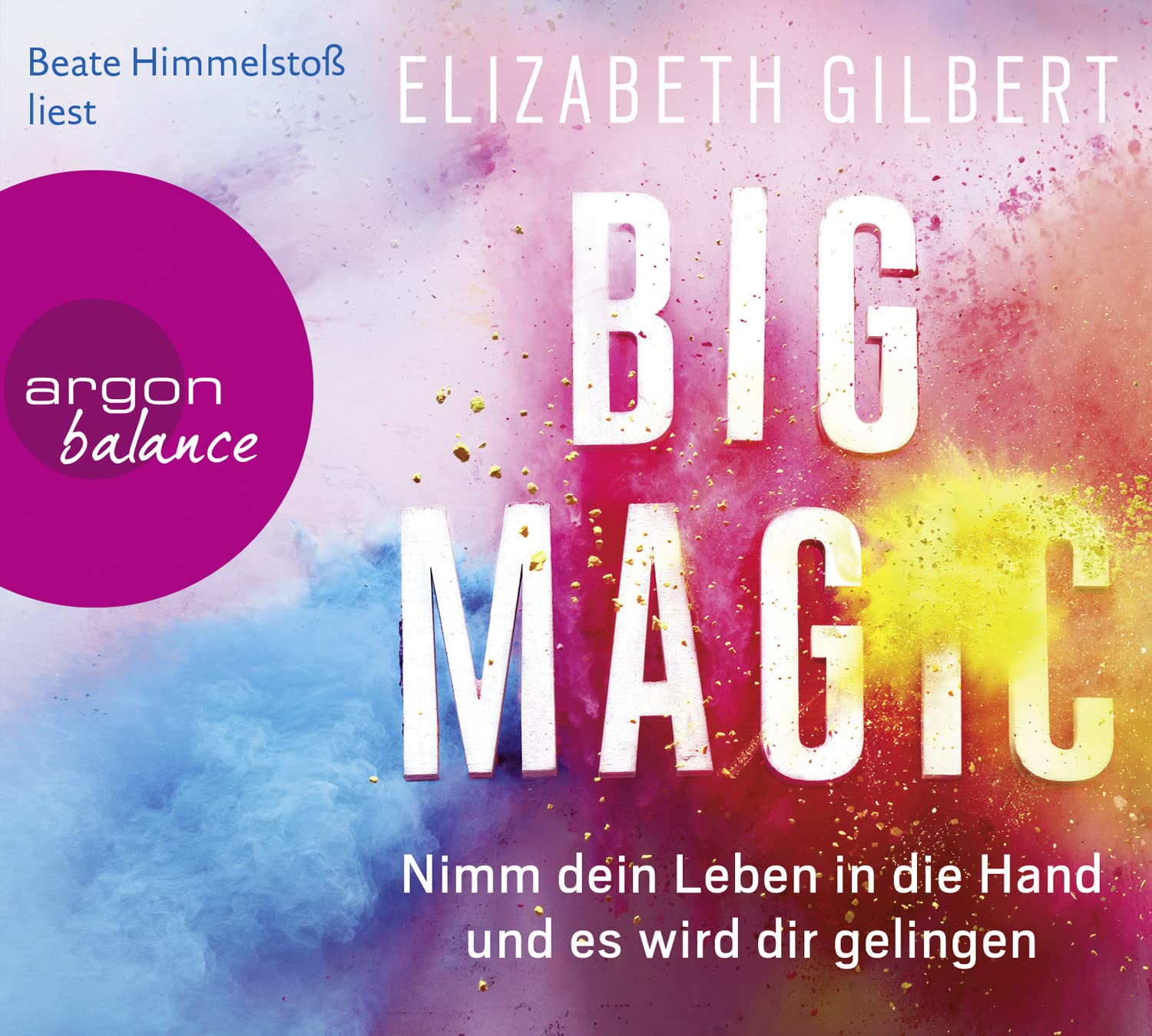 Big Magic: Nimm dein Leben in die Hand und es wird dir gelingen Contemporary literature