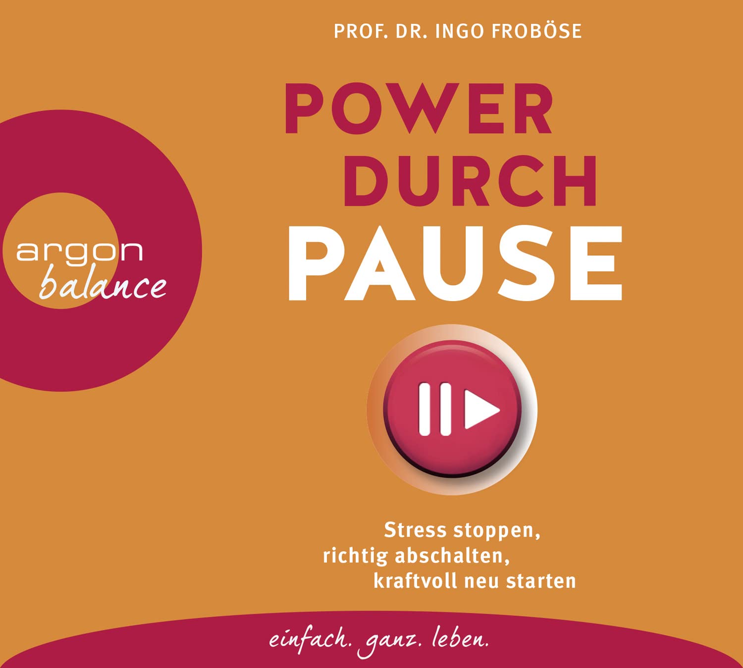 Power durch Pause: Stress stoppen, richtig abschalten, kraftvoll neu starten Lifestyle