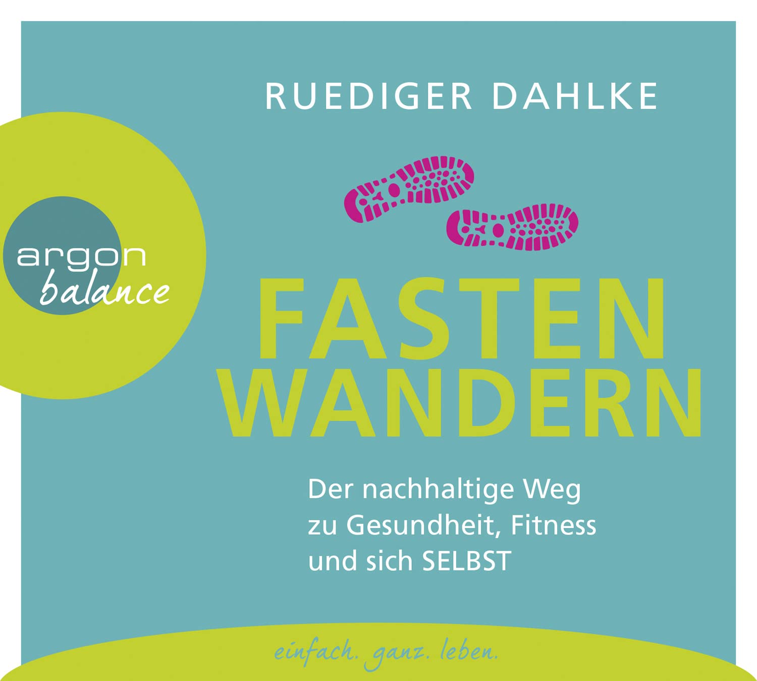 Fasten-Wandern: Der nachhaltige Weg zu Gesundheit, Fitness und sich selbst Health, Nutrition & Fitness