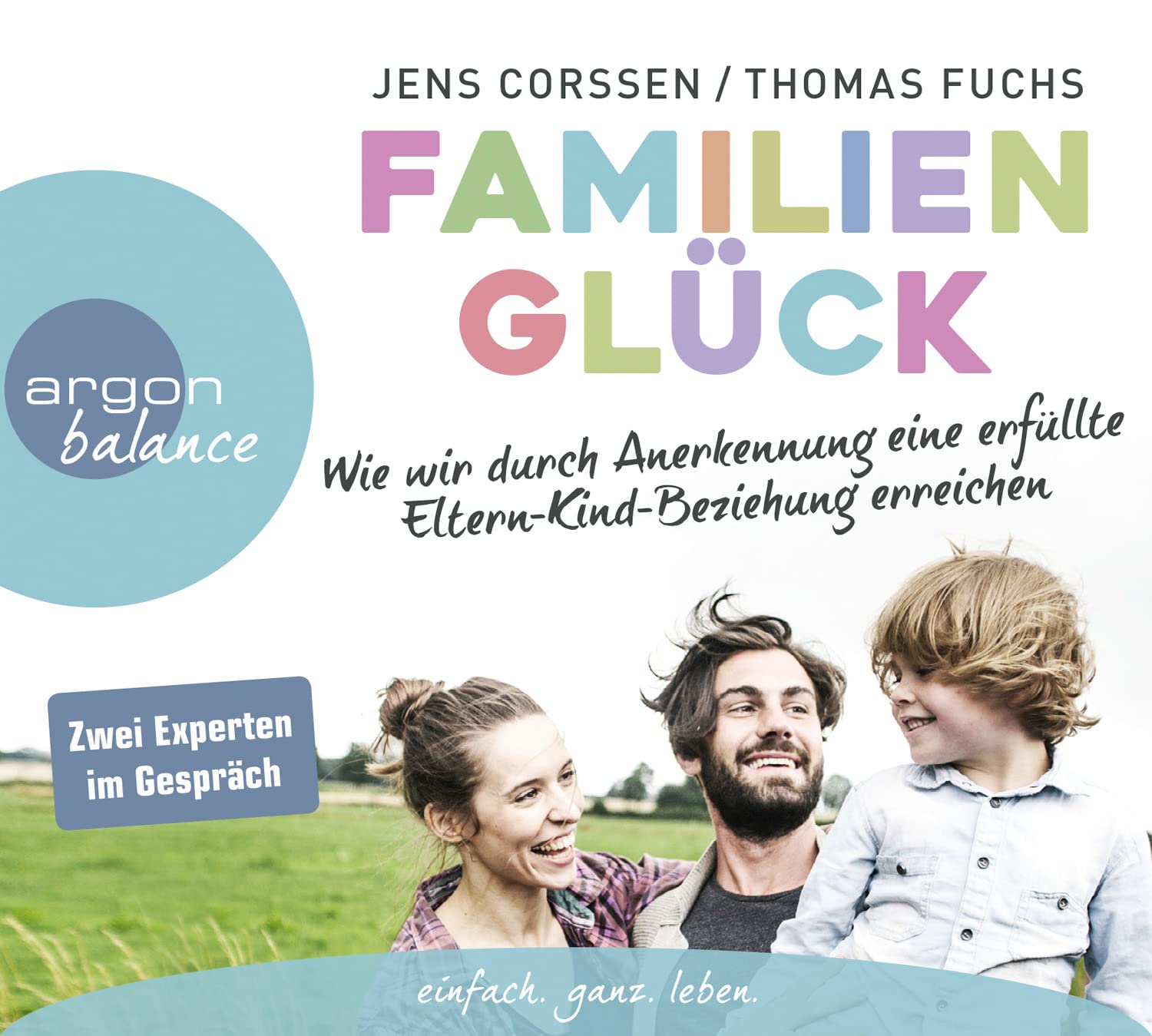 Familienglück: Wie wir durch Anerkennung eine erfüllte Eltern-Kind-Beziehung erreichen Parents & Children