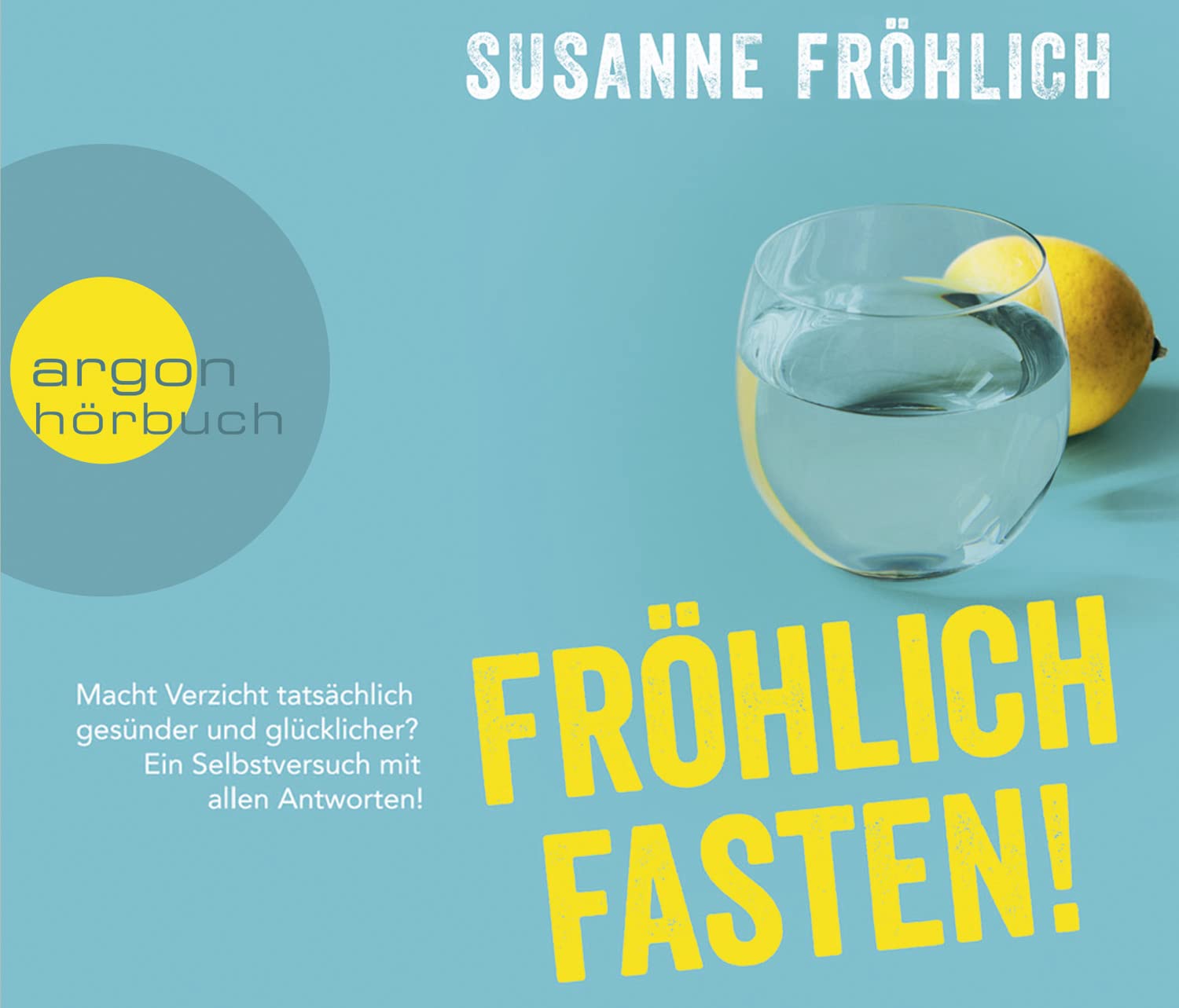 Fröhlich Fasten!: Macht Verzicht tatsächlich gesünder und glücklicher? Ein Selbstversuch mit allen Antworten! Leisure, Home & Garden