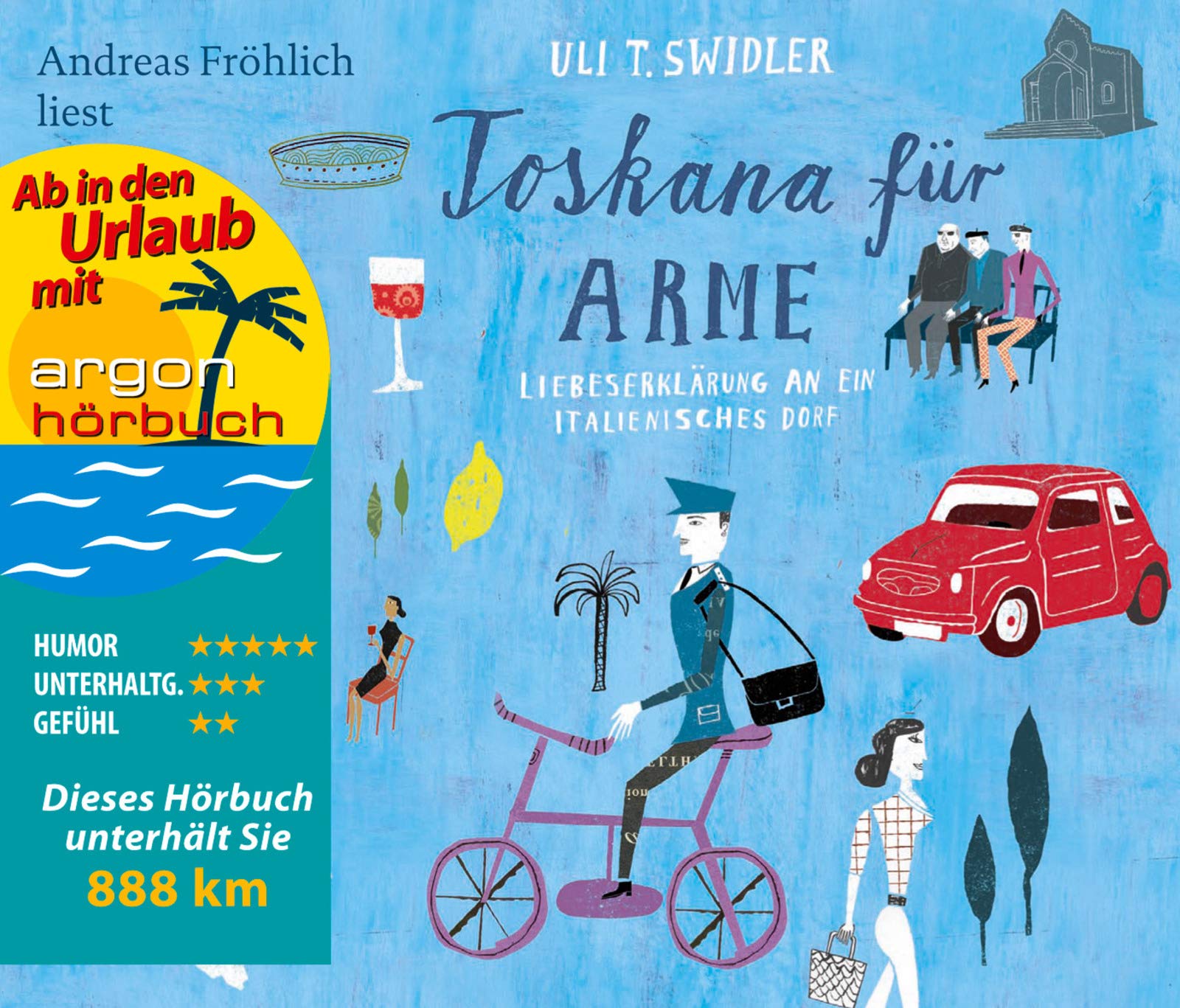 Toskana für Arme (Urlaubsaktion): Liebeserklärung an ein italienisches Dorf Contemporary literature