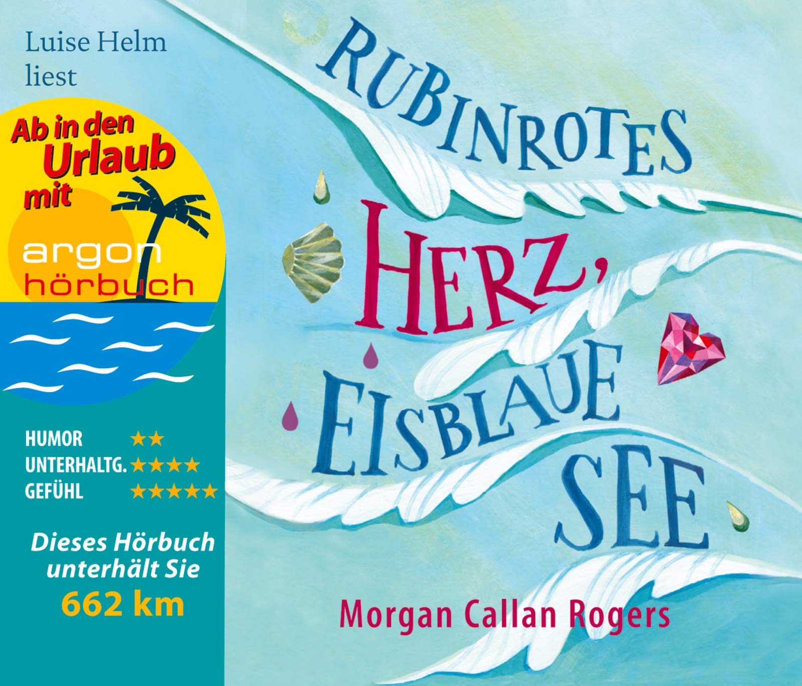 Rubinrotes Herz, eisblaue See (Urlaubsaktion): Autorisierte Lesefassung Contemporary literature