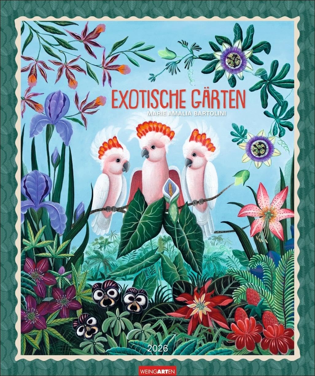 Exotische Gärten Edition Kalender 2026: Künstlerin Marie Amalia Bartolinis meisterhaft verträumte Landschaften und Tiere in einem Kunstkalender. ... Malerei 2026 (Kunst Edition Weingarten) Film, Art & Culture