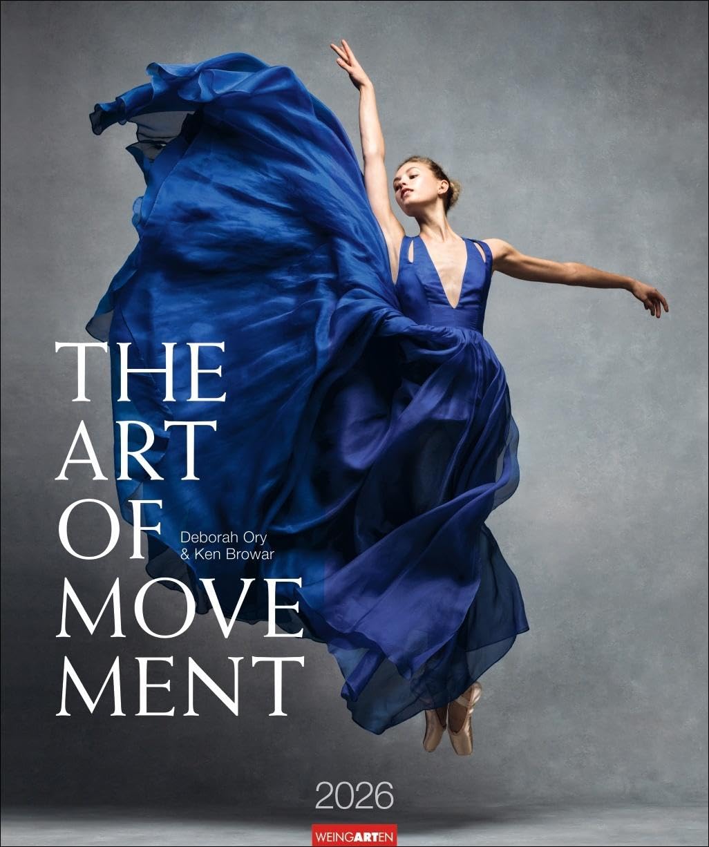 The Art of Movement Kalender 2026: Kunst und Mode vereint in faszinierenden Tanz-Bildern, die Anmut und Haute Couture verbinden. Großer Wandkalender im Hochformat 46 x 55 cm Film, Art & Culture