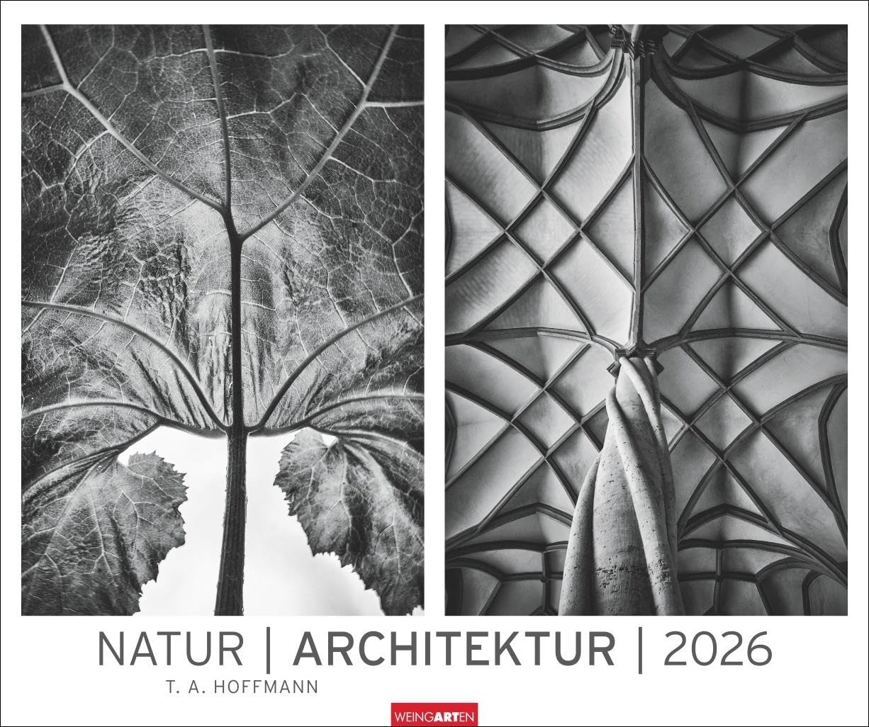 Natur : Architektur Kalender 2026: Architektonische Inspiration aus der Natur: beeindruckende Gegenüberstellungen in Schwarz-Weiß. Großer Wandkalender im Format 55 x 46 cm Photography