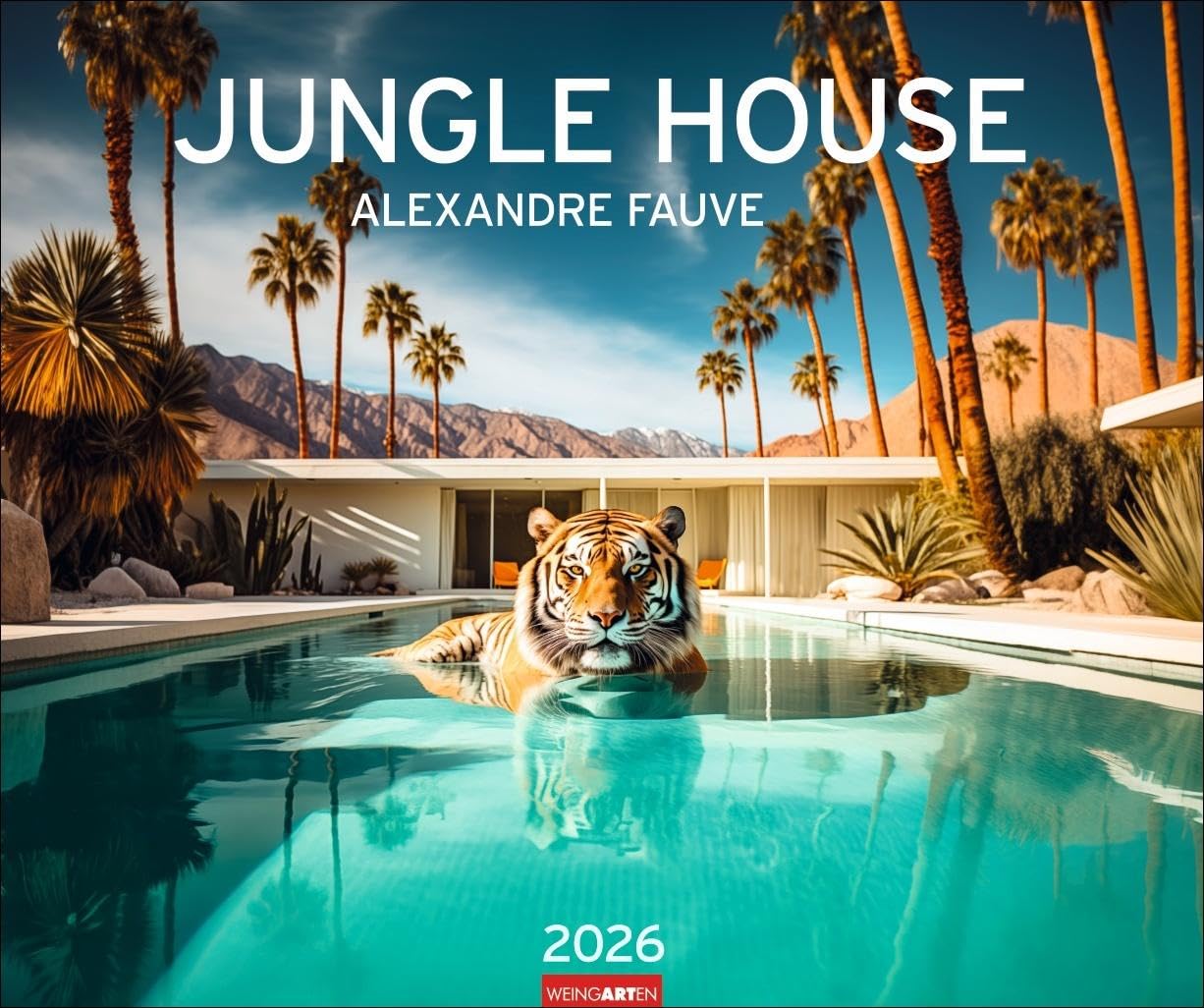 Jungle House Kalender 2026: Wilde Tiere in Palm Springs: Die fantastischen Bilder des Digital-Künstlers Alexandre Fauve in einem großen Wandkalender im Querformat 55 x 46 cm Photography