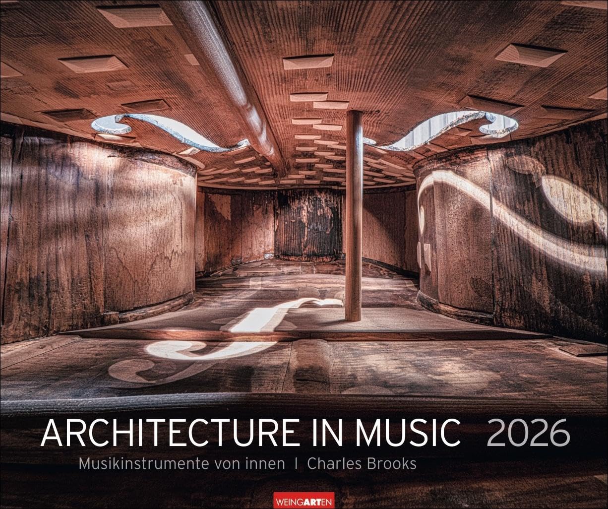 Architecture in Music Kalender 2026 - Musikinstrumente von innen: Charles Brooks‘ Fotokunst in einem großen Wandkalender, der neue Perspektiven eröffnet. Querformat 55 x 46 cm Photography