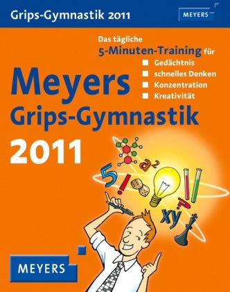 Grips-Gymnastik 2011: Das tägliche 5-Minuten-Training für Gedächtnis, schnelles Denken, Konzentration, Kreativität Business, Finance & Career