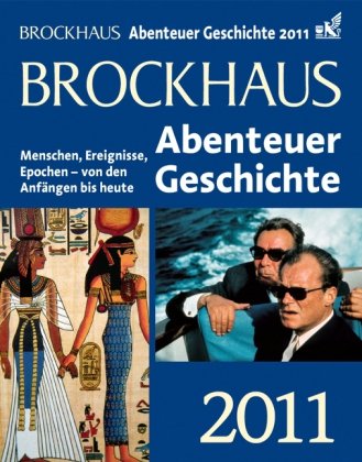Abenteuer Geschichte 2011: Menschen, Ereignisse, Epochen - von den Anfängen bis heute Business & Technology